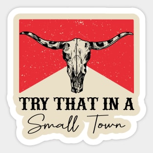 Try That In A Small Town Leopard Skull Sticker